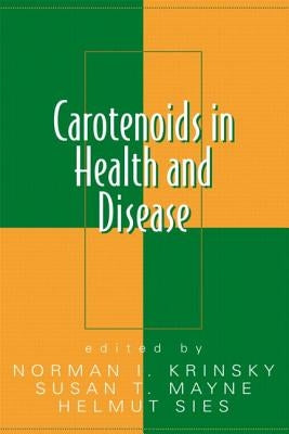 Carotenoids in Health and Disease by Krinsky, Norman I.