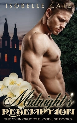 Midnight's Redemption -A Cynn Cruors Bloodliine Novel: A Vampire/Werewolf Hybrid Paranormal Romance by Nuts, Down Right