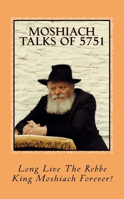Moshiach Talks of 5751 by Benyaminson, Eliyahu y.