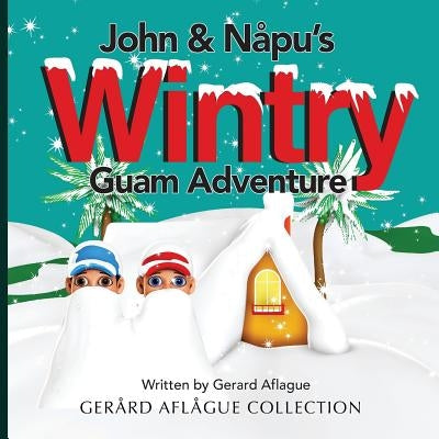 John & Napu's Wintry Guam Adventure by Aflague, Gerard