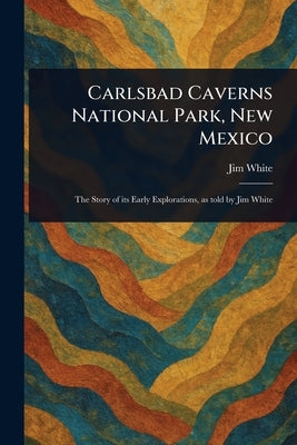 Carlsbad Caverns National Park, New Mexico by White, Jim
