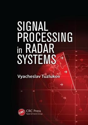 Signal Processing in Radar Systems by Tuzlukov, Vyacheslav
