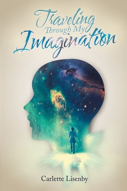 Traveling Through My Imagination by Lisenby, Carlette