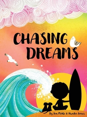 Chasing Dreams by Pickle, Jonathan