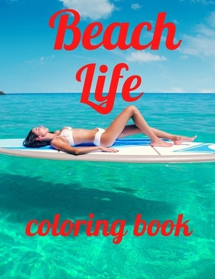 Beach coloring book: An Adult Coloring Book Featuring Fun and Relaxing Beach Vacation Scenes, Peaceful Ocean Landscapes and Beautiful Summe by Marie, Annie