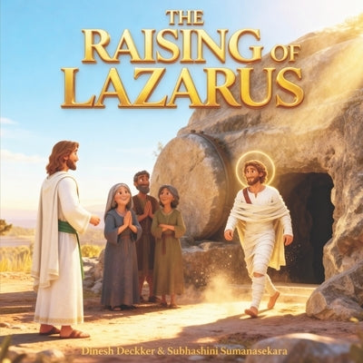 The Raising of Lazarus: A Bible Story for Kids by Sumanasekara, Subhashini