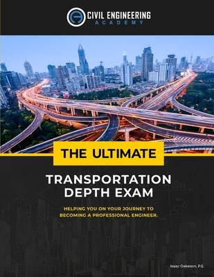 The Ultimate Transportation Depth Exam by Oakeson Pe, Isaac