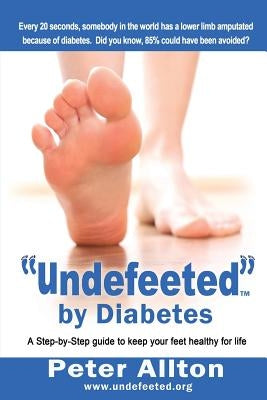 "Undefeeted" by Diabetes by Allton, Peter