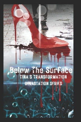 Below The Surface by Transformation, Tina S.