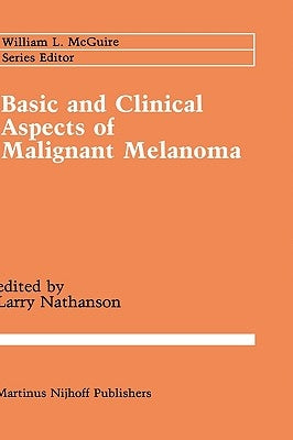 Basic and Clinical Aspects of Malignant Melanoma by Nathanson, Larry