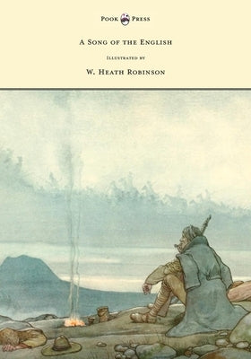A Song of the English - Illustrated by W. Heath Robinson by Kipling, Rudyard