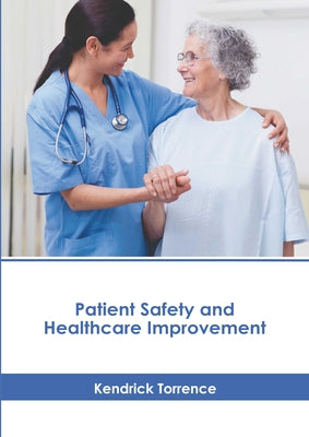 Patient Safety and Healthcare Improvement by Torrence, Kendrick