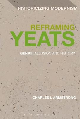 Reframing Yeats by Armstrong, Charles I.