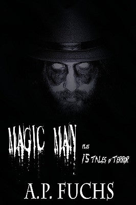 Magic Man Plus 15 Tales of Terror by Fuchs, A. P.