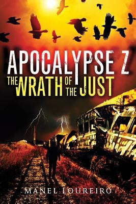The Wrath of the Just by Loureiro, Manel