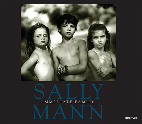Sally Mann: Immediate Family by Mann, Sally