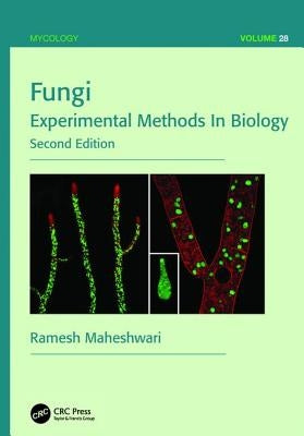 Fungi: Experimental Methods In Biology, Second Edition by Maheshwari, Ramesh