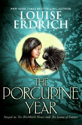The Porcupine Year by Erdrich, Louise