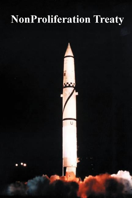 Nonproliferation Treaty: Hearings Before the Committee on Foreign Relations United States Senate Ninetieth Congress Second Session on Executive by Government Reprints Press
