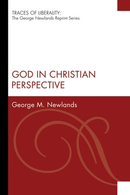 God in Christian Perspective by Newlands, George M.
