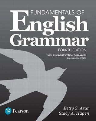 Fundamentals of English Grammar with Essential Online Resources, 4e by Azar, Betty S.