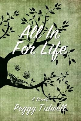 All In For Life by Tidwell, Peggy