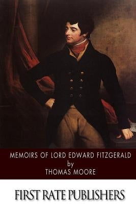 Memoirs of Lord Edward Fitzgerald by Moore, Thomas