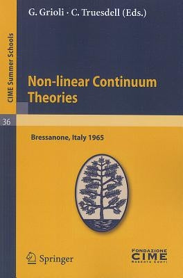 Non-Linear Continuum Theories: Lectures Given at a Summer School of the Centro Internazionale Matematico Estivo (C.I.M.E.), Held in Bressanone (Bolzan by Grioli, Giuseppe