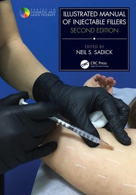 Illustrated Manual of Injectable Fillers by Sadick, Neil S.