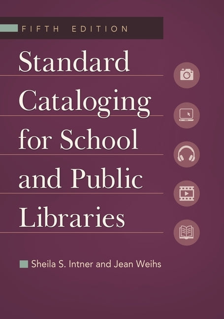 Standard Cataloging for School and Public Libraries by Intner, Sheila S.