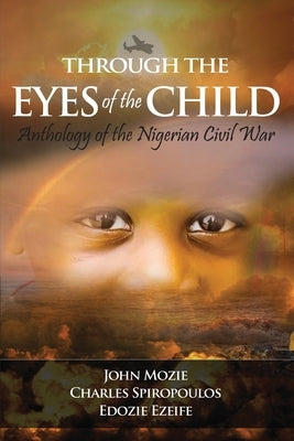 Through the Eyes of the Child by Mozie, John