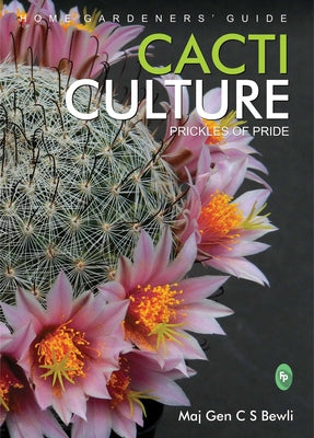 Cacti Culture: Prickles of Pride by Bewli, Maj Gen C. S.