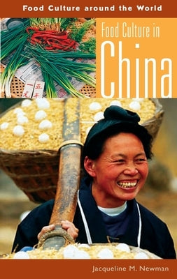 Food Culture in China by Newman, Jacqueline