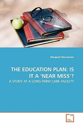 The Education Plan: Is It a 'Near Miss'? by MacLennan, Margaret