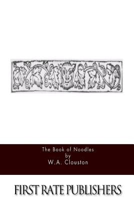 The Book of Noodles by Clouston, W. A.