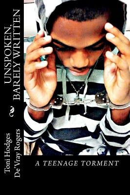 Unspoken, Barely Written: A Teenage Torment by Brown, Norlita