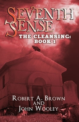 Seventh Sense: The Cleansing: Book 1 by Wooley, John