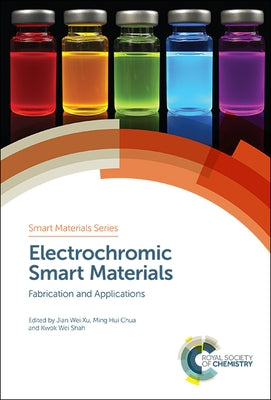 Electrochromic Smart Materials: Fabrication and Applications by Xu, Jian Wei