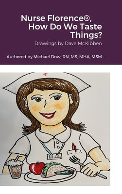 Nurse Florence(R), How Do We Taste Things? by Dow, Michael
