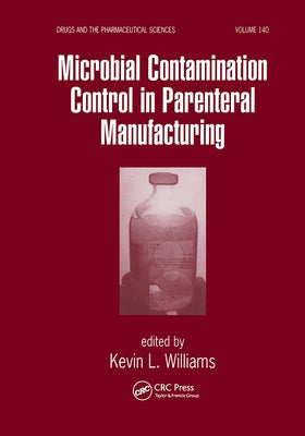 Microbial Contamination Control in Parenteral Manufacturing by Williams, Kevin