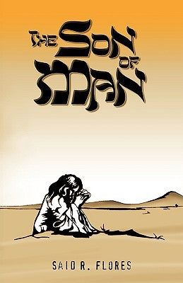 The Son of Man by Flores, Said R.