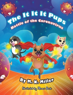 The It-It-It Pups: Battle of the Coronavirus by Dash, Manas