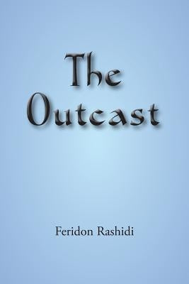 The Outcast by Rashidi, Feridon