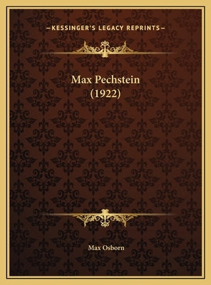 Max Pechstein (1922) by Osborn, Max