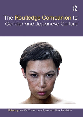 The Routledge Companion to Gender and Japanese Culture by Coates, Jennifer