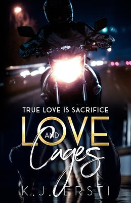 Love and Cages by Ersti, K. J.