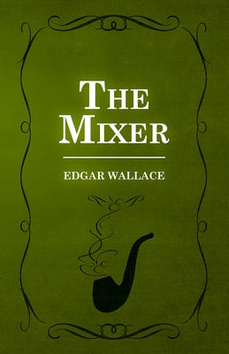 The Mixer by Wallace, Edgar