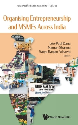 Organising Entrepreneurship and Msmes Across India by Dana, Leo-Paul