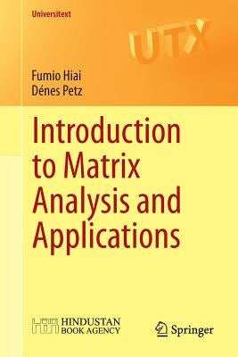 Introduction to Matrix Analysis and Applications by Hiai, Fumio