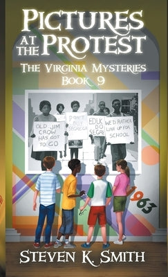 Pictures at the Protest: The Virginia Mysteries Book 9 by Smith, Steven K.